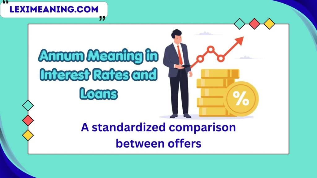 Annum Meaning in Interest Rates and Loans