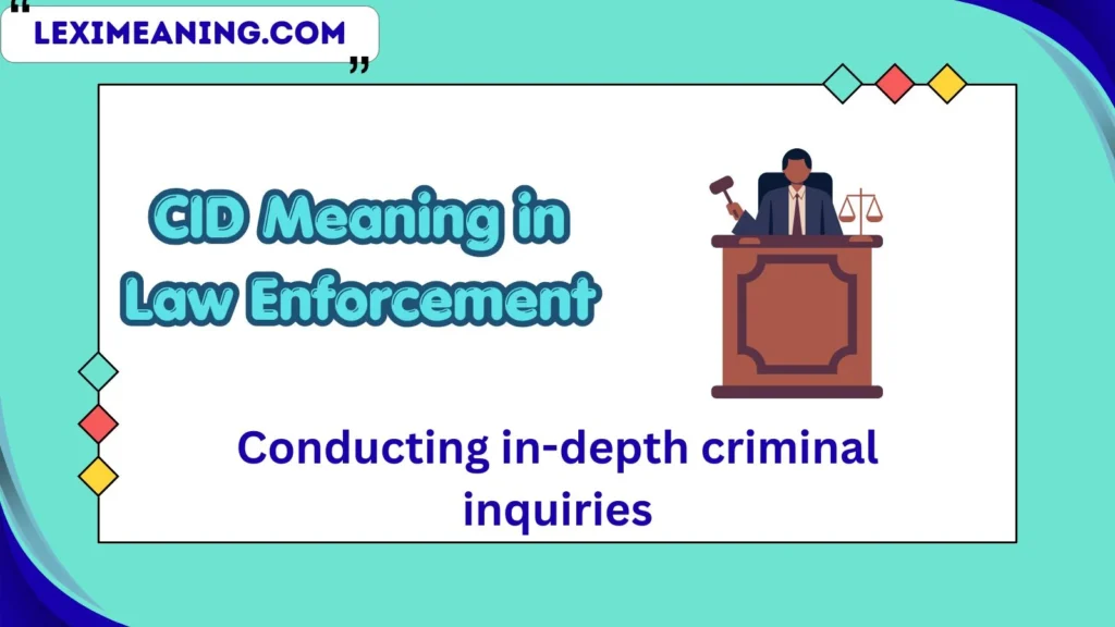CID Meaning in Law Enforcement