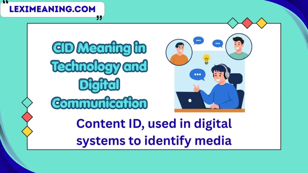 CID Meaning in Technology and Digital Communication