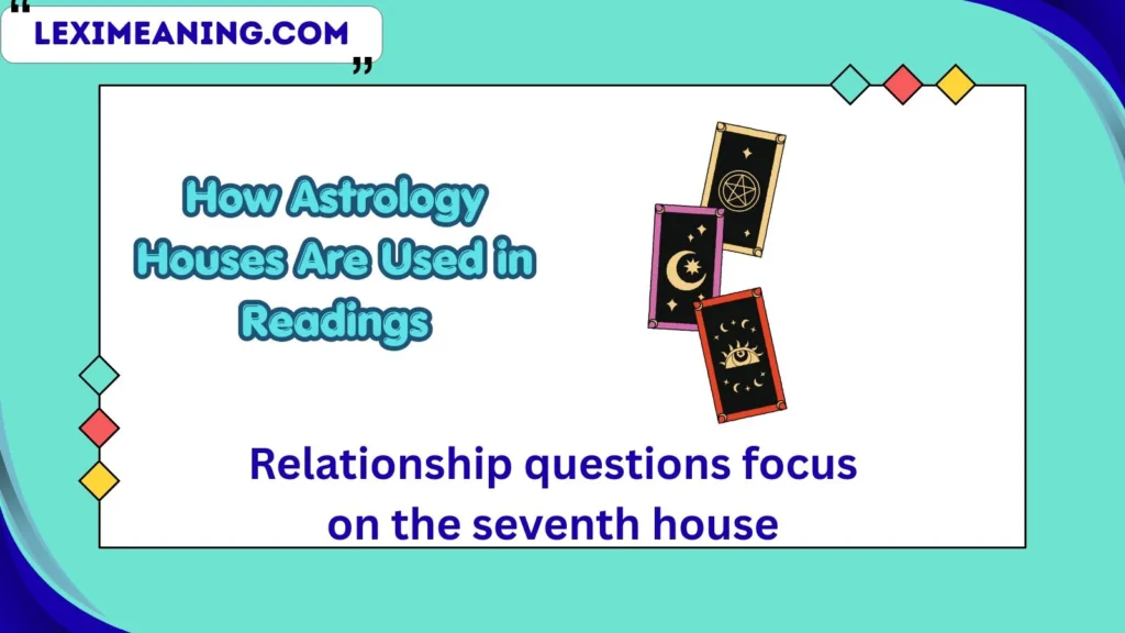 How Astrology Houses Are Used in Readings
