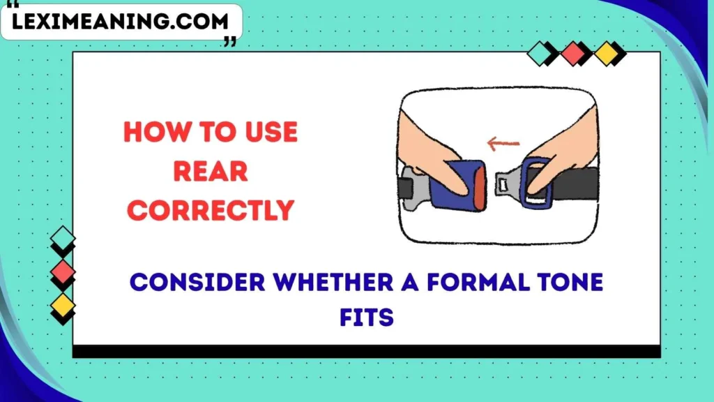 How to Use Rear Correctly