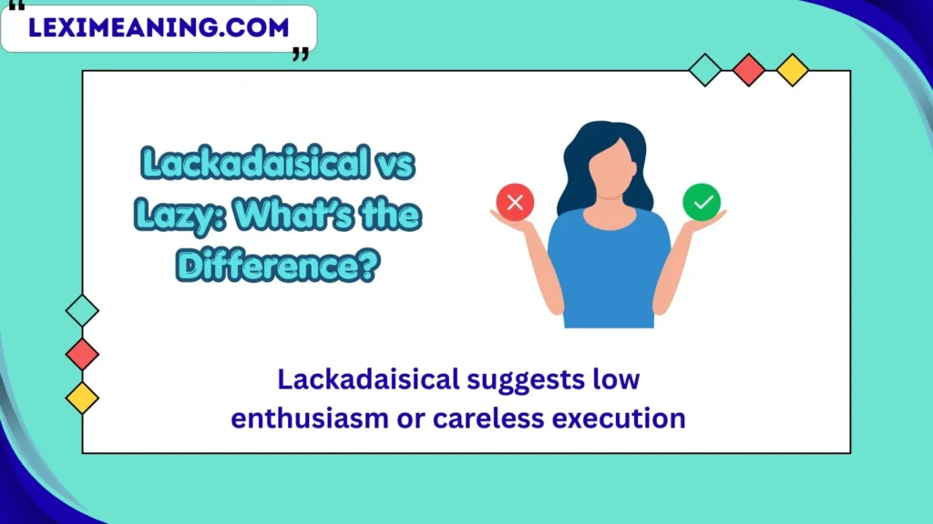 Lackadaisical suggests low enthusiasm or careless execution