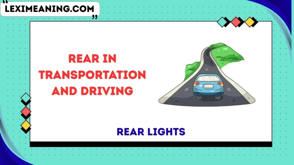 Rear in Transportation and Driving