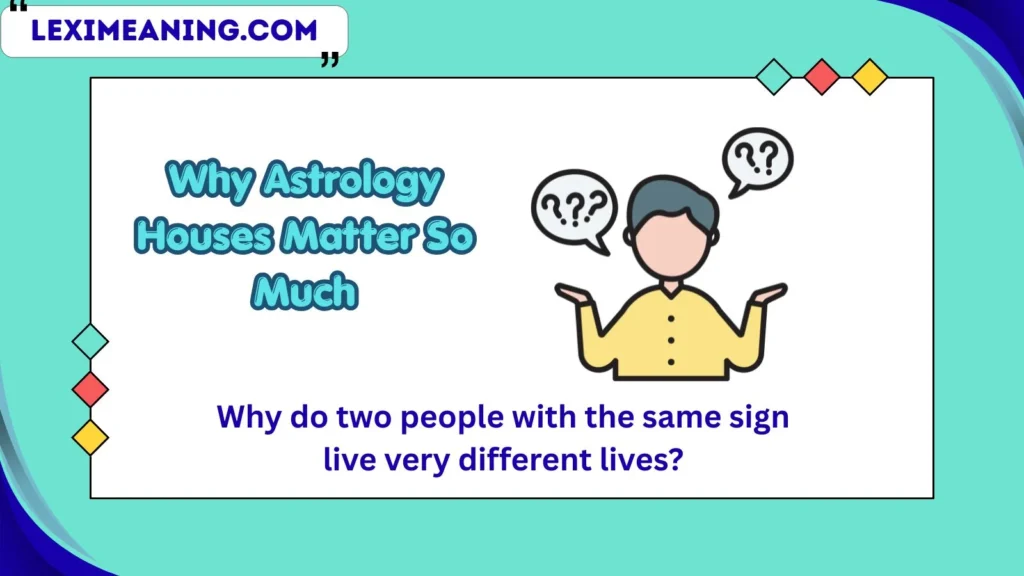 Why Astrology Houses Matter So Much
