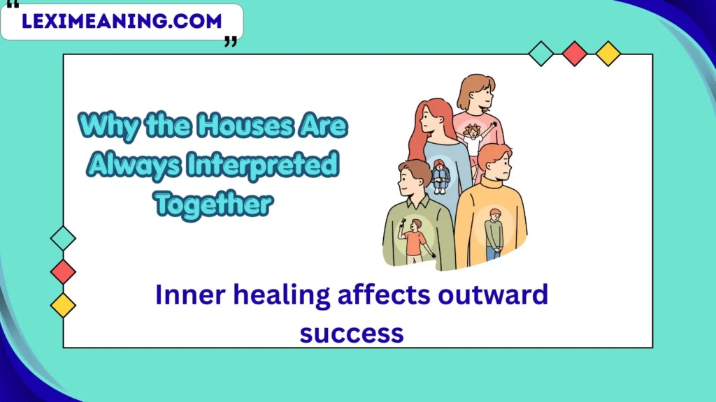 Why the Houses Are Always Interpreted Together