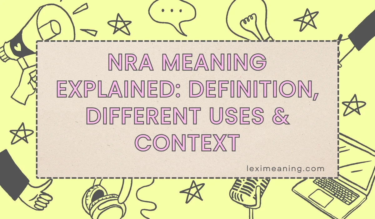 NRA Meaning Explained
