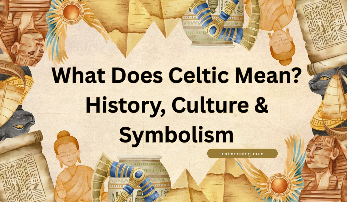 What Does Celtic Mean?
