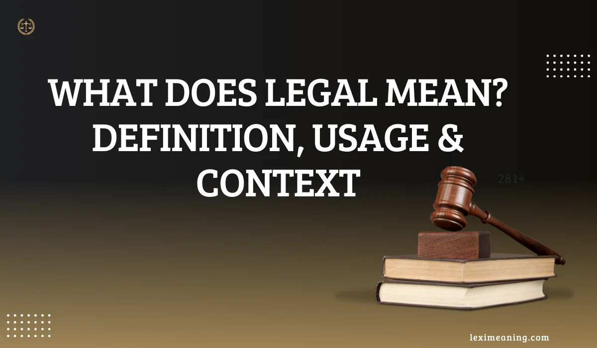 What Does Legal Mean?