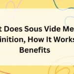 What Does Sous Vide Mean?