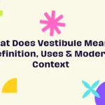 What Does Vestibule Mean?