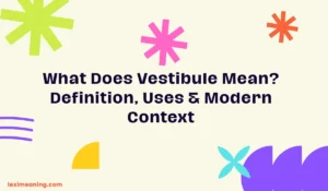 What Does Vestibule Mean?