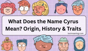 What Does the Name Cyrus Mean?
