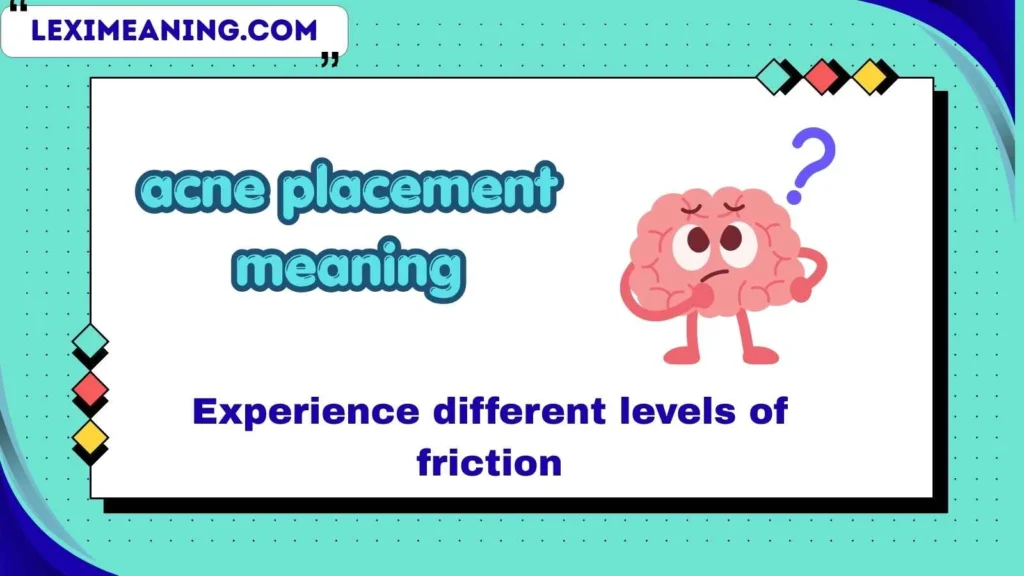 acne placement meaning