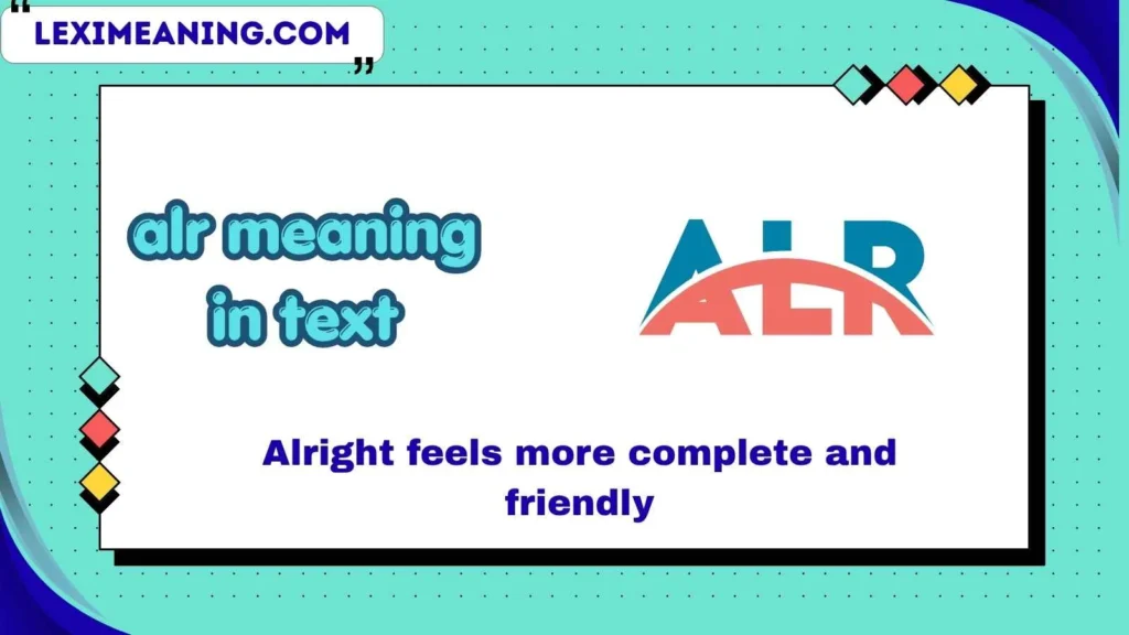 alr meaning in text
