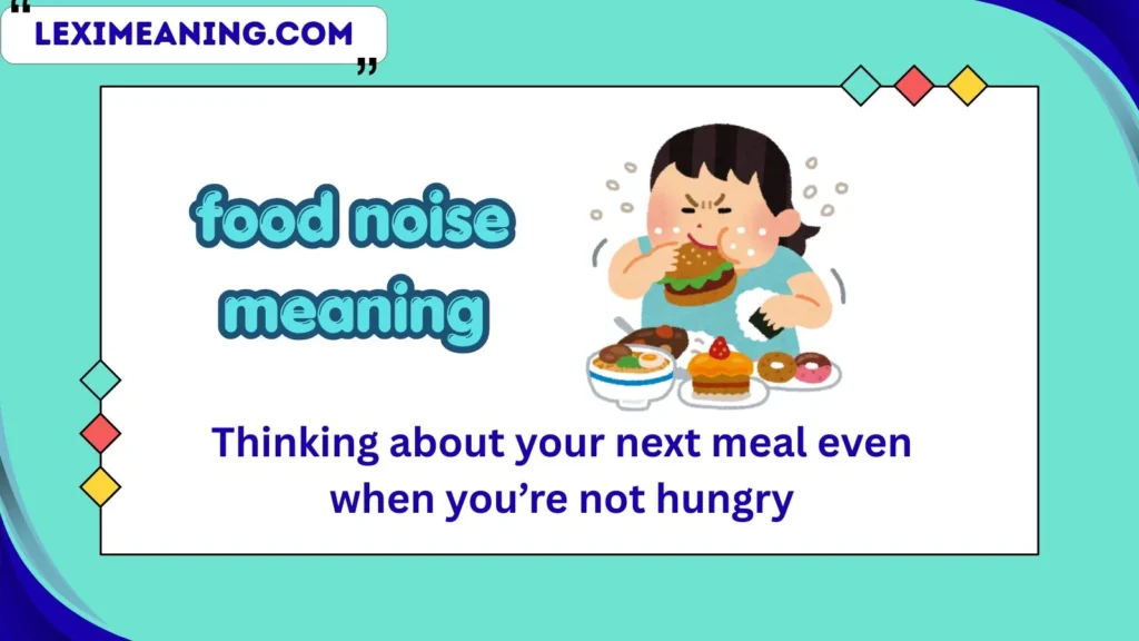food noise meaning