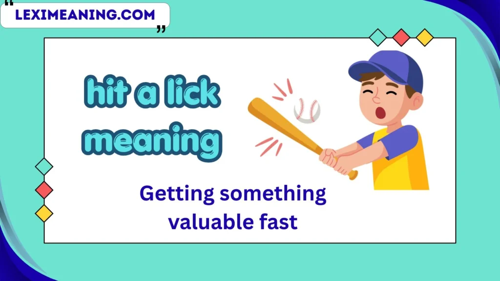 hit a lick meaning