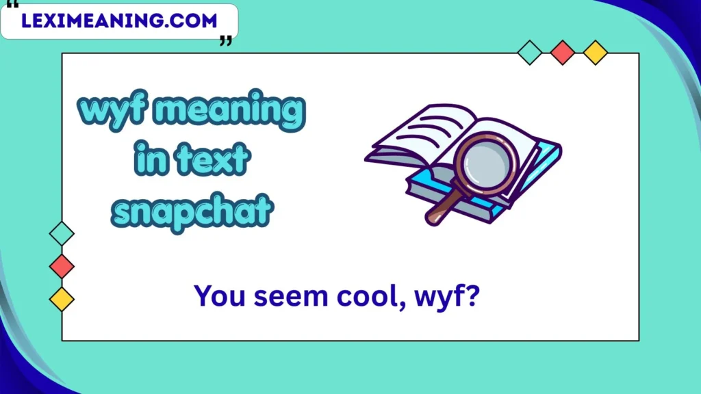wyf meaning in text snapchat