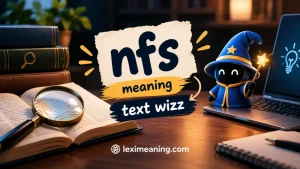 nfs meaning text wizz